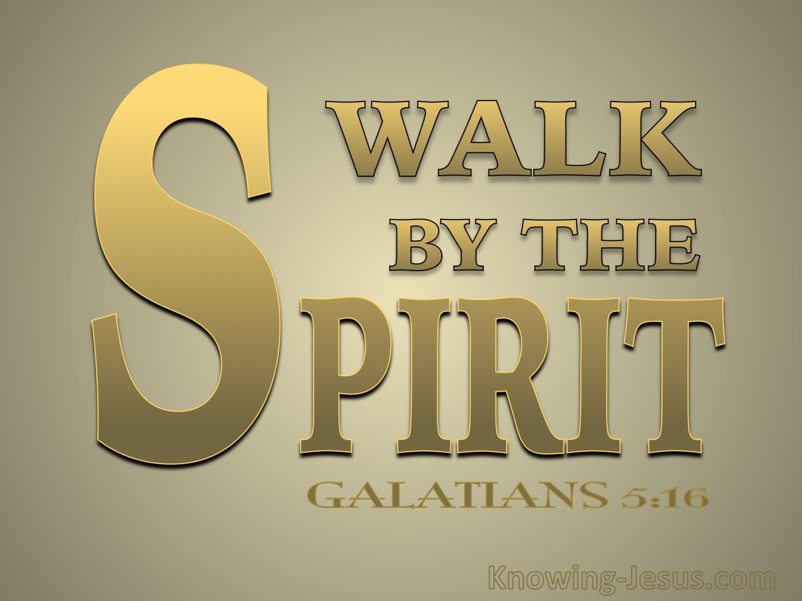 Galatians 5:16 Walk By The Spirit (gold)